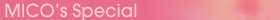 MICO�fs Special